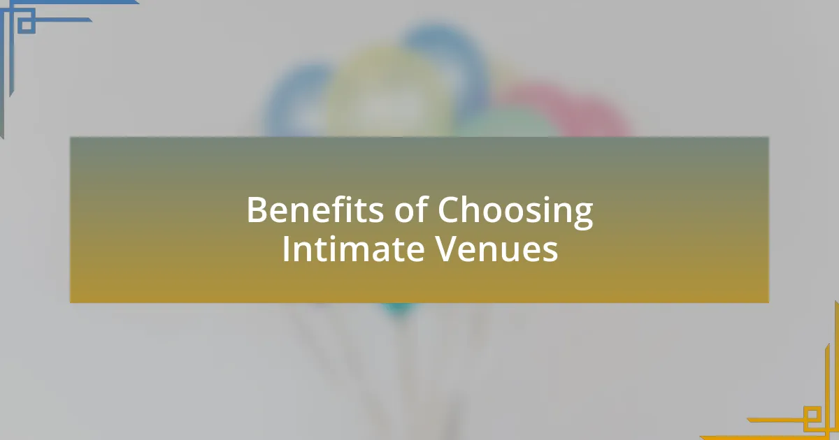 Benefits of Choosing Intimate Venues