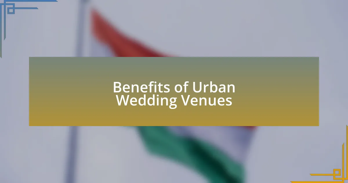 Benefits of Urban Wedding Venues