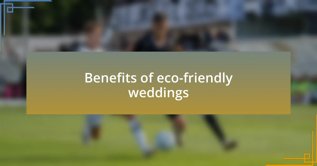 Benefits of eco-friendly weddings