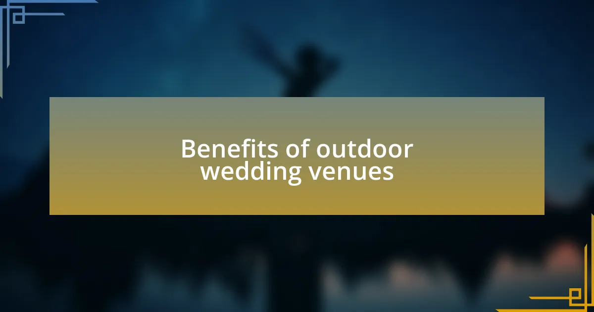 Benefits of outdoor wedding venues