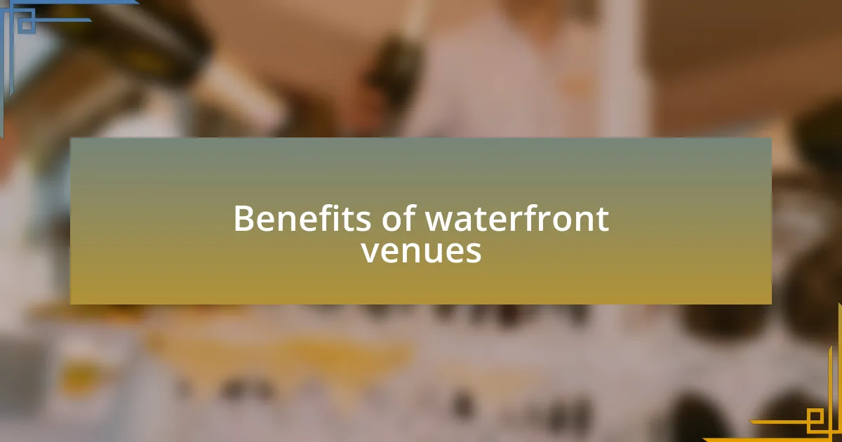 Benefits of waterfront venues