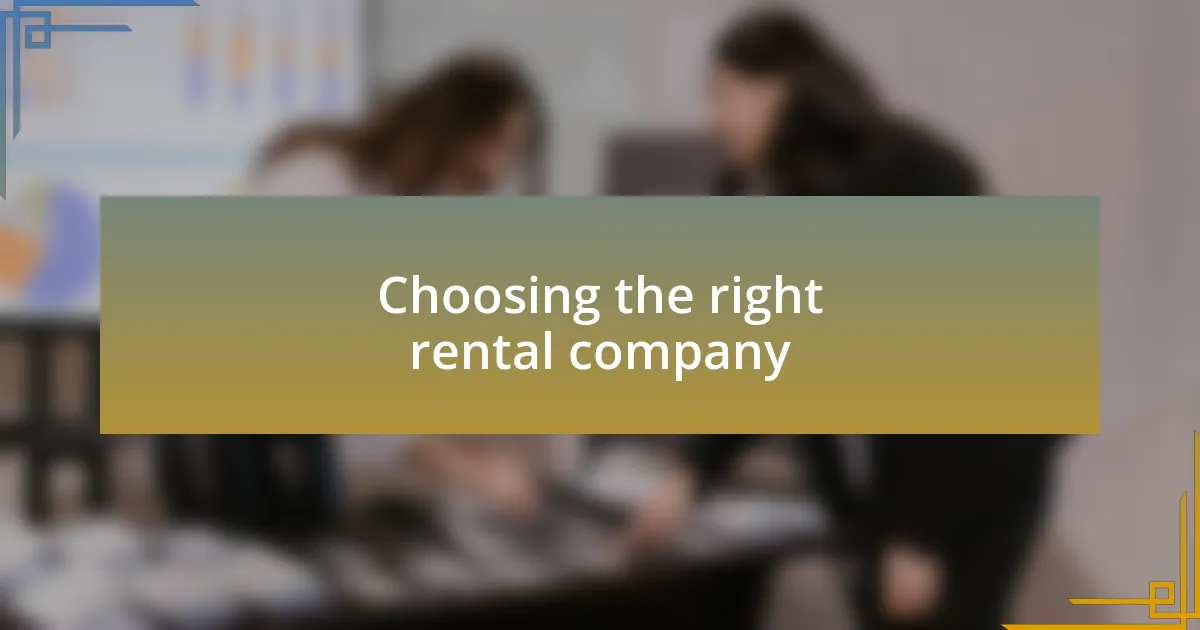 Choosing the right rental company