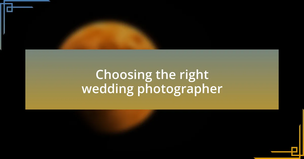 Choosing the right wedding photographer
