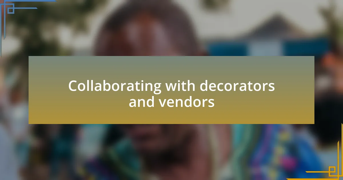 Collaborating with decorators and vendors
