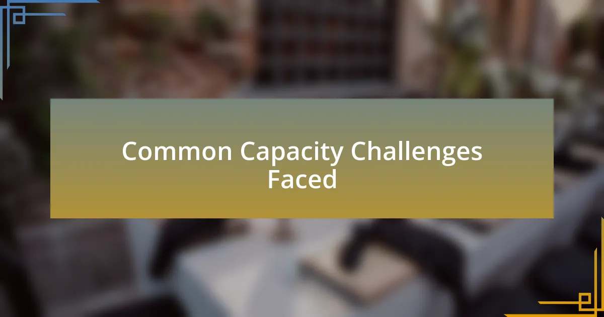 Common Capacity Challenges Faced