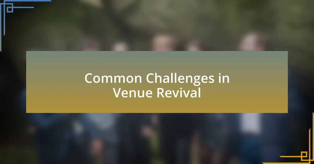 Common Challenges in Venue Revival