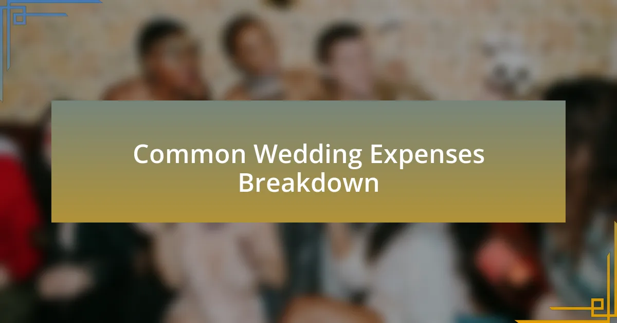 Common Wedding Expenses Breakdown