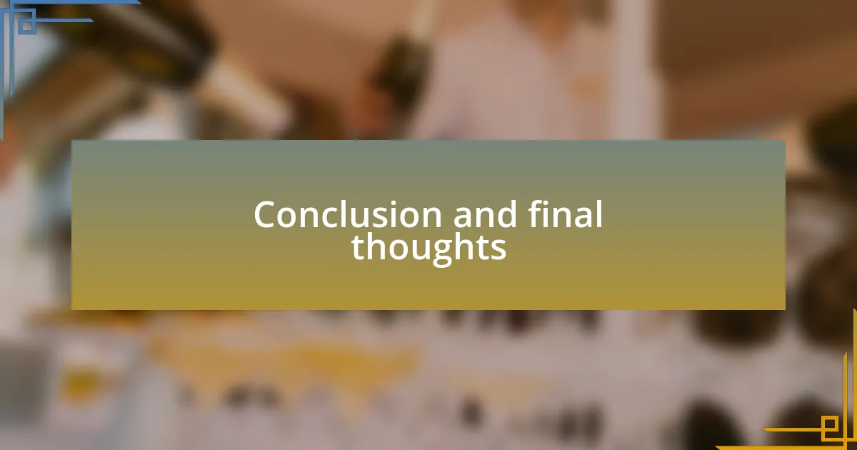 Conclusion and final thoughts