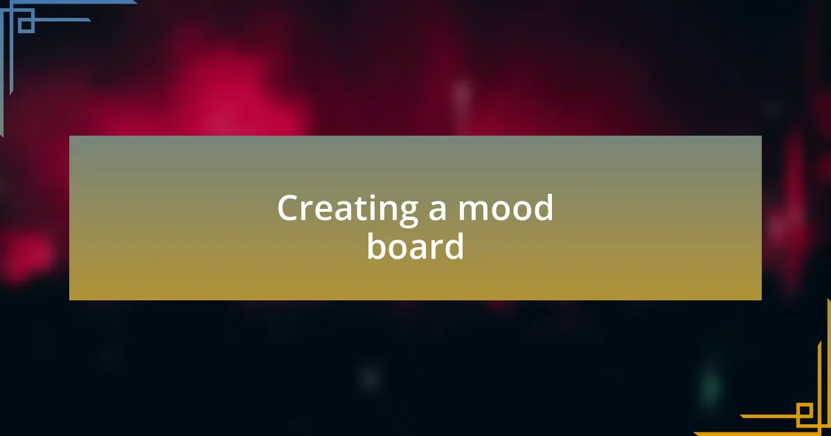 Creating a mood board