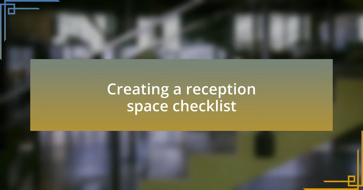 Creating a reception space checklist