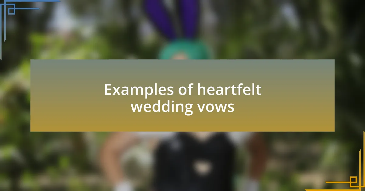 Examples of heartfelt wedding vows