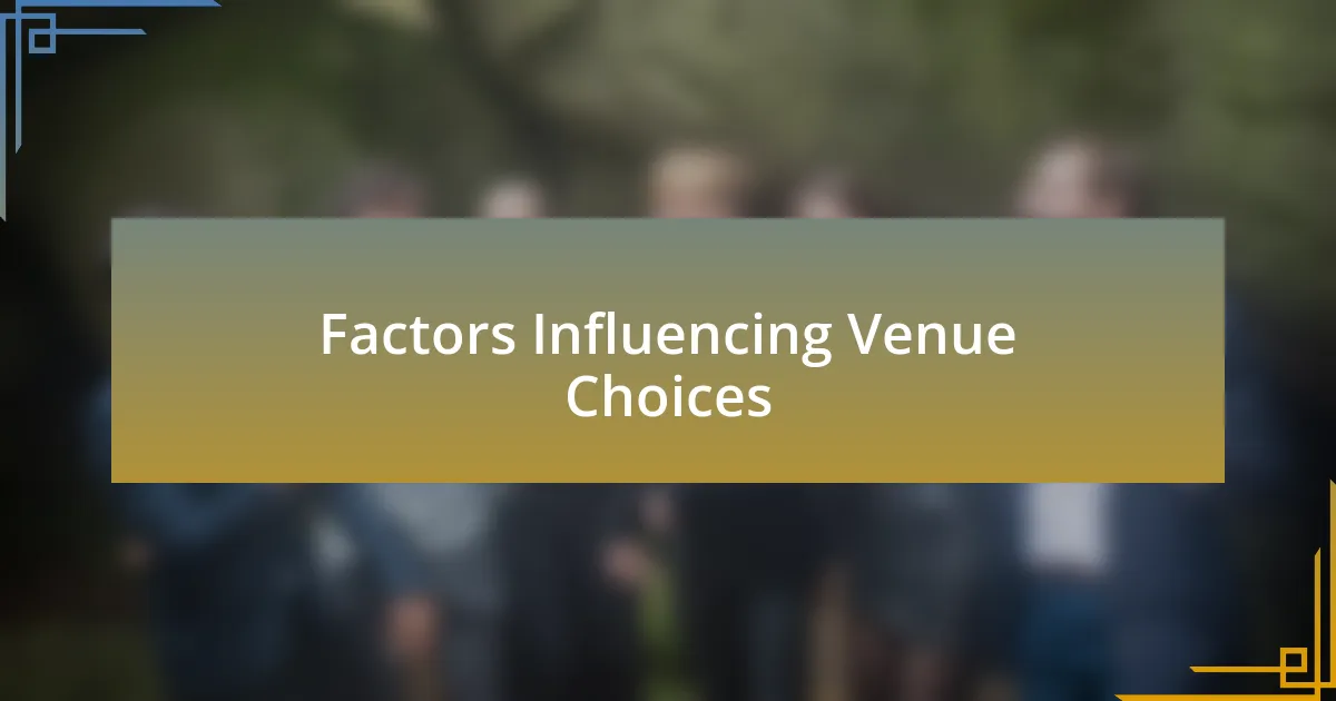 Factors Influencing Venue Choices
