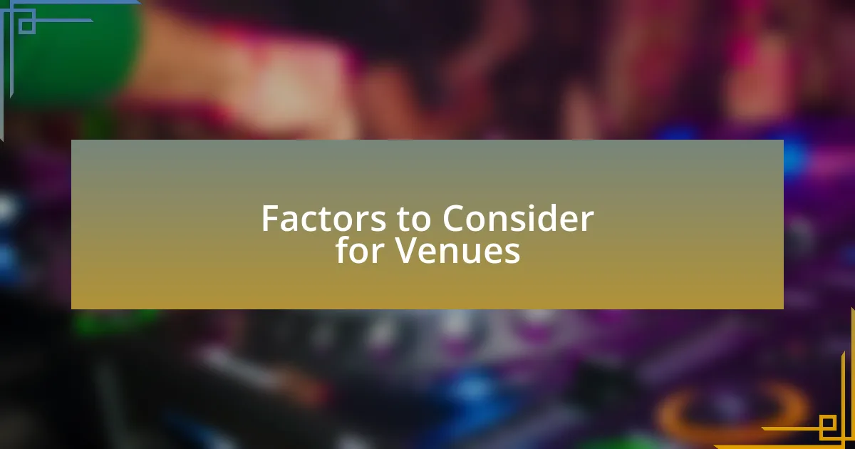 Factors to Consider for Venues