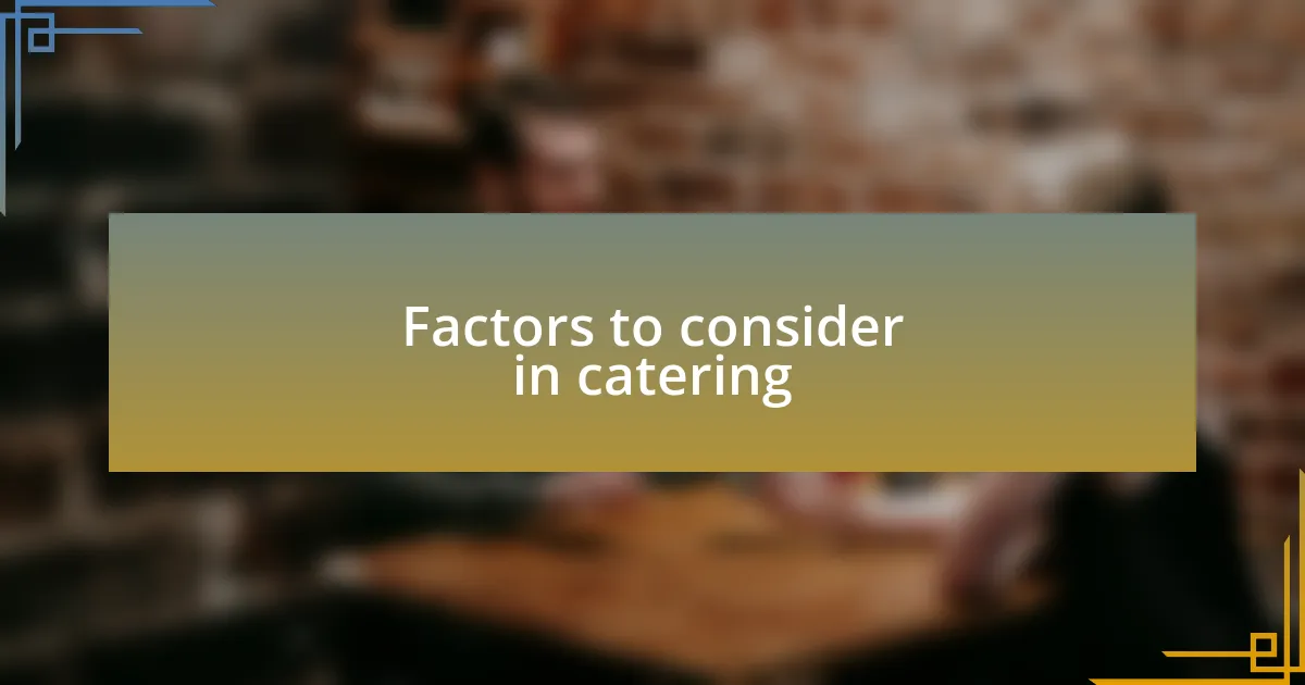 Factors to consider in catering