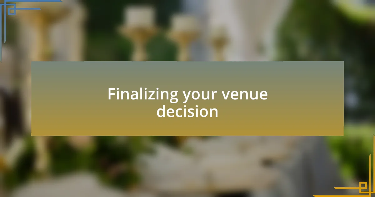 Finalizing your venue decision