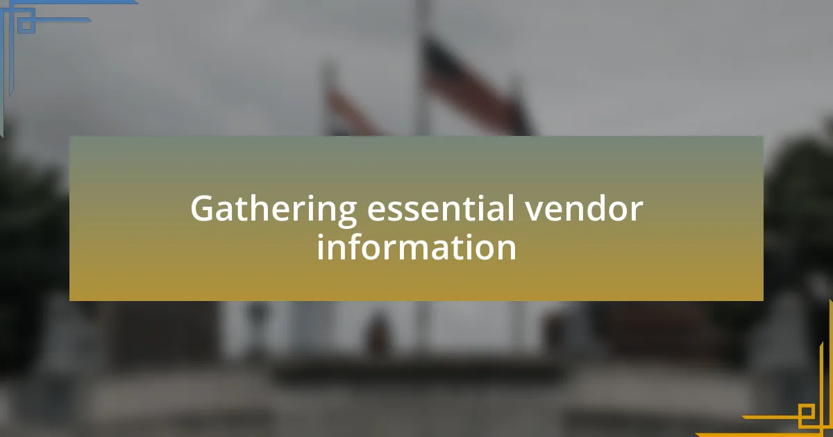 Gathering essential vendor information