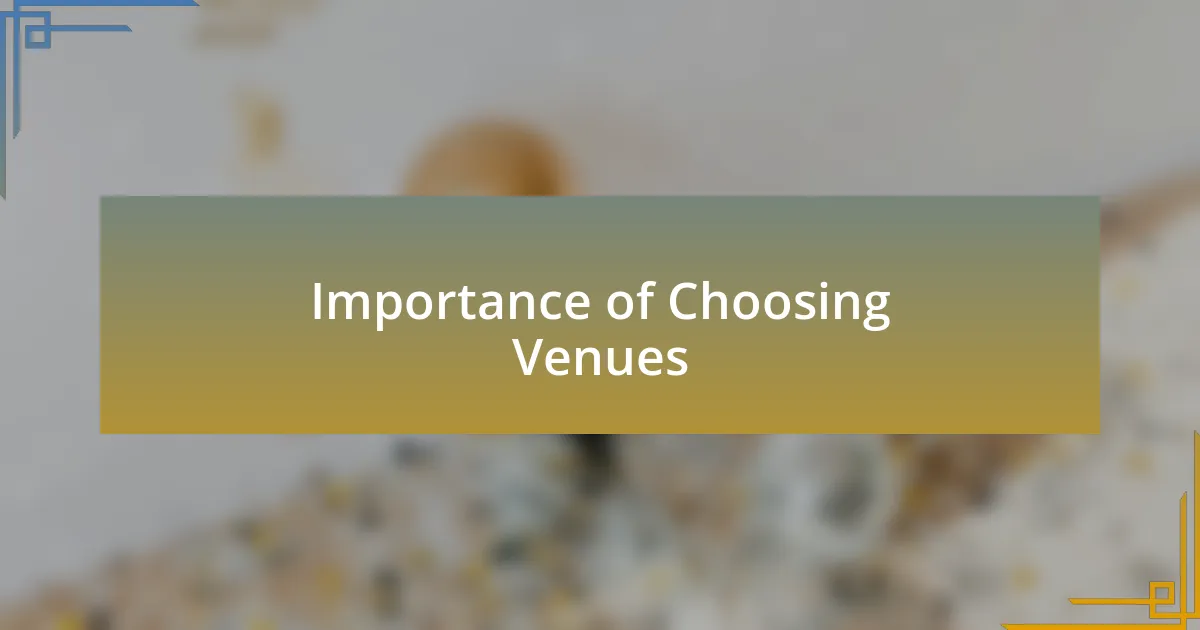 Importance of Choosing Venues