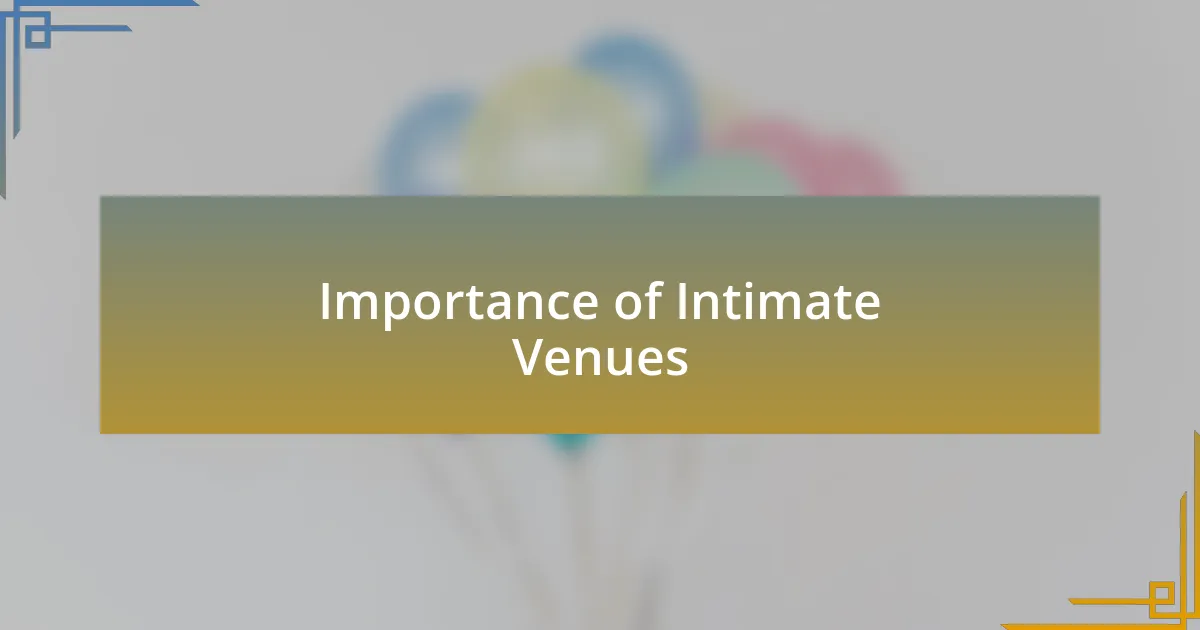 Importance of Intimate Venues