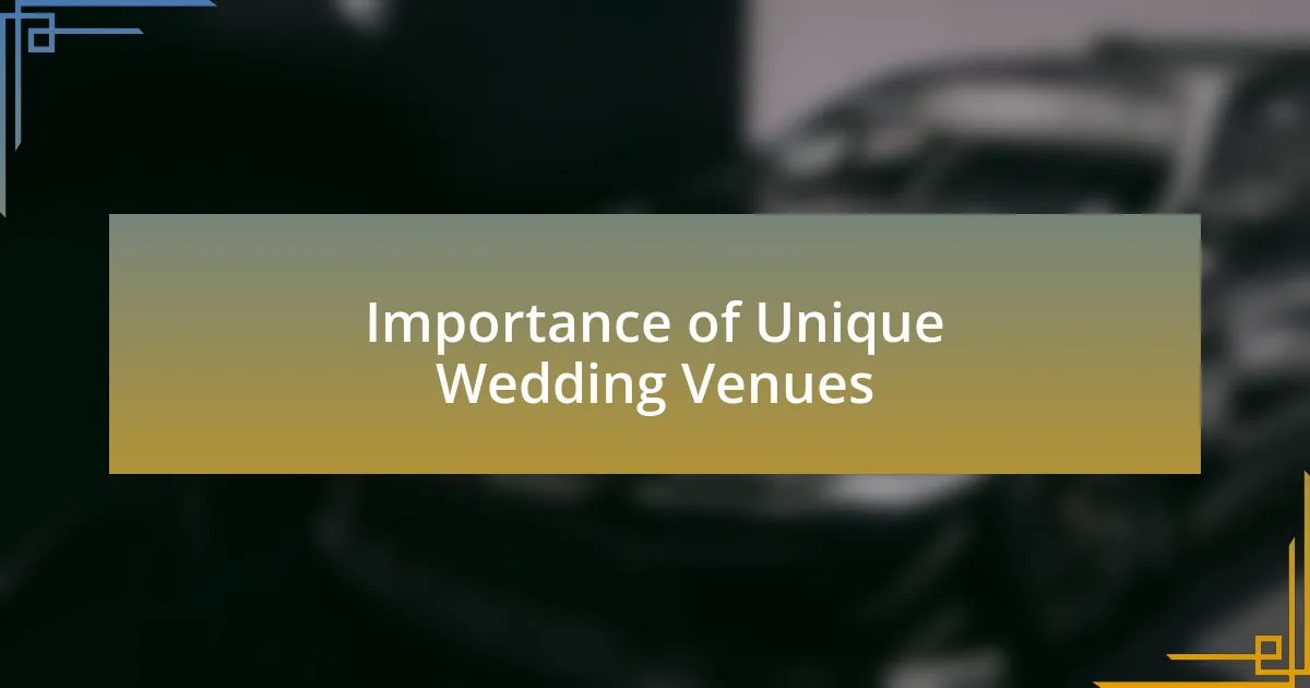 Importance of Unique Wedding Venues