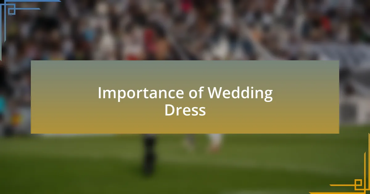 Importance of Wedding Dress
