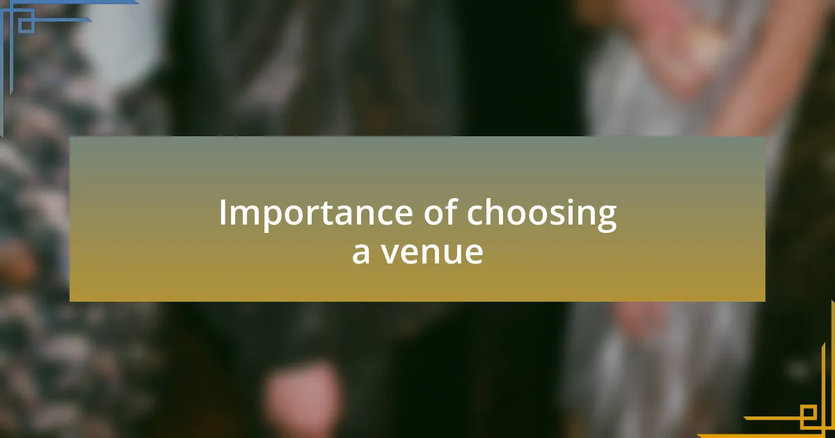 Importance of choosing a venue