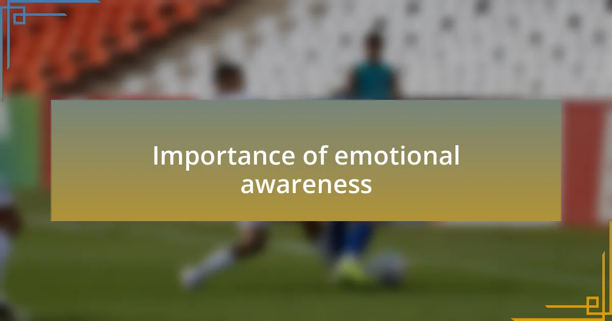 Importance of emotional awareness