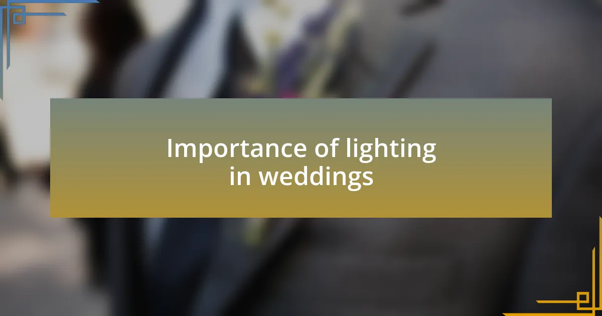 Importance of lighting in weddings
