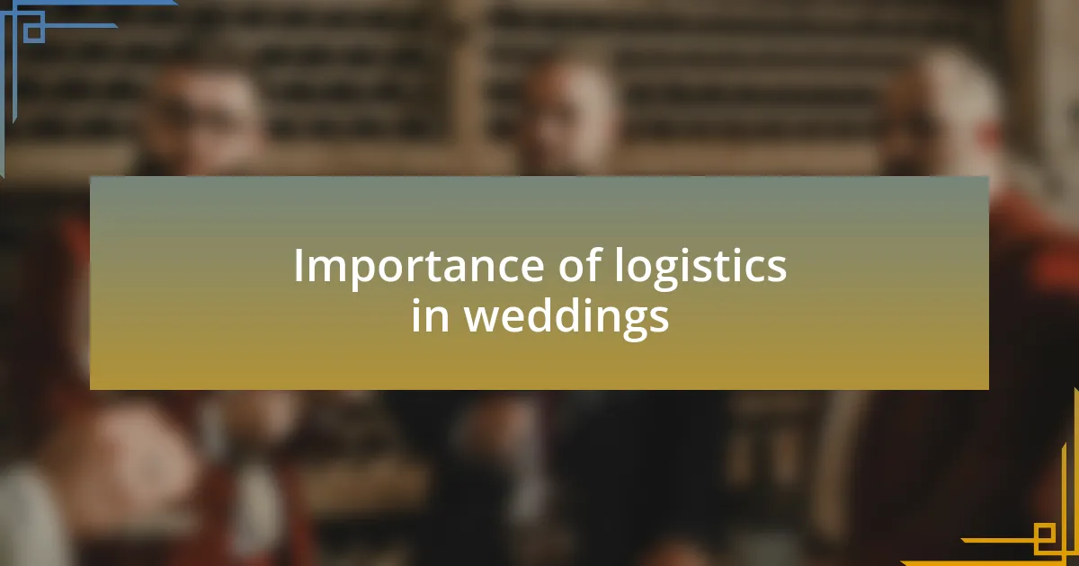 Importance of logistics in weddings