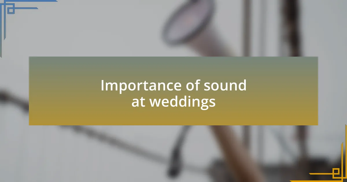 Importance of sound at weddings