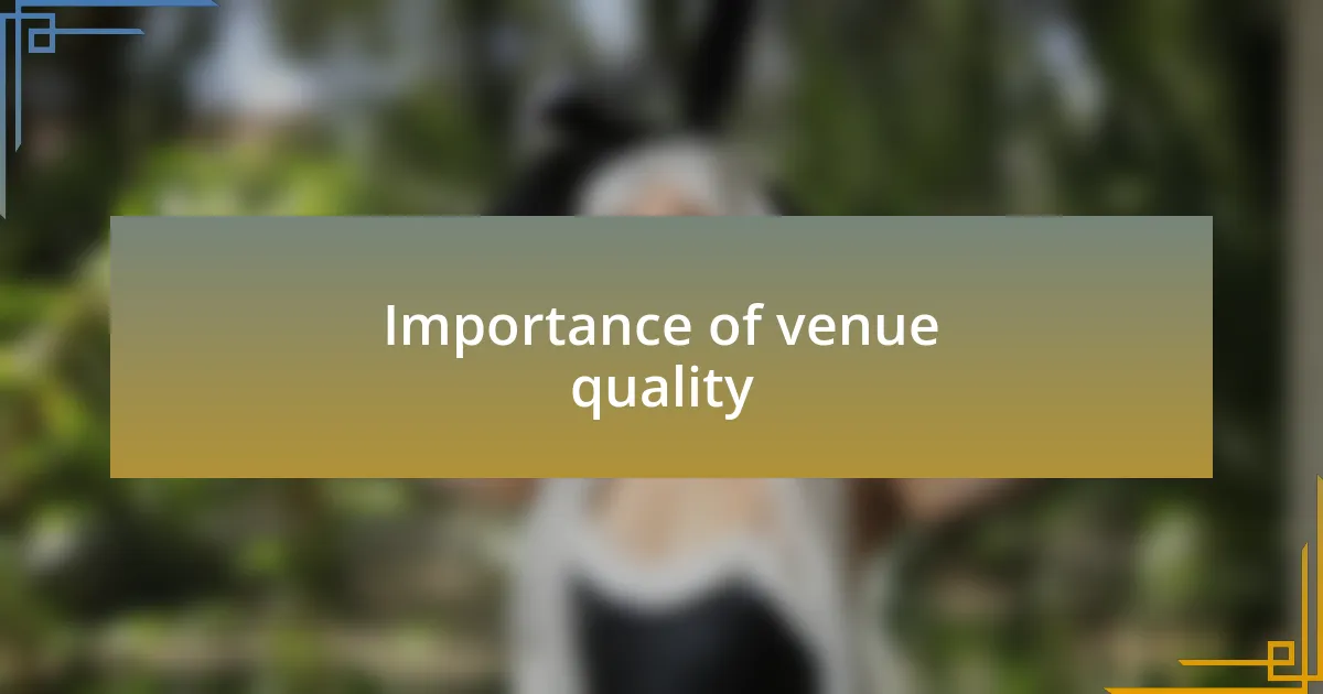 Importance of venue quality