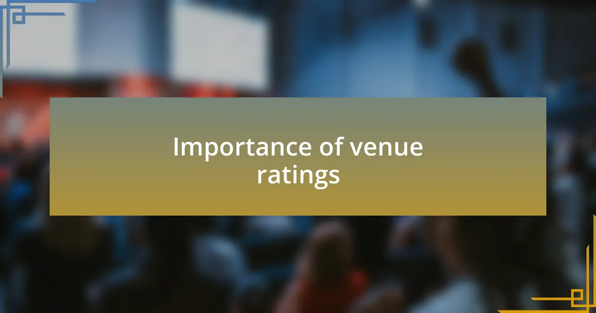 Importance of venue ratings