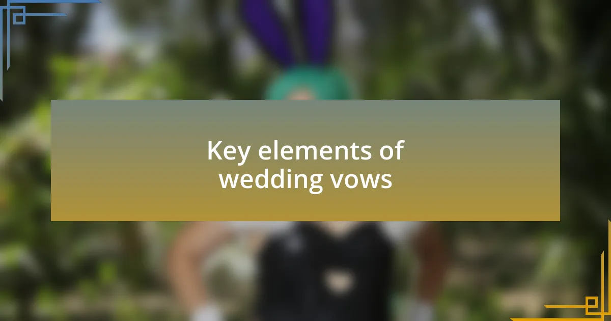 Key elements of wedding vows