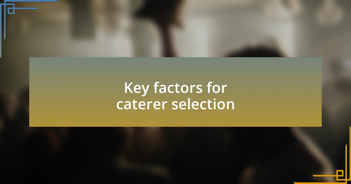 Key factors for caterer selection