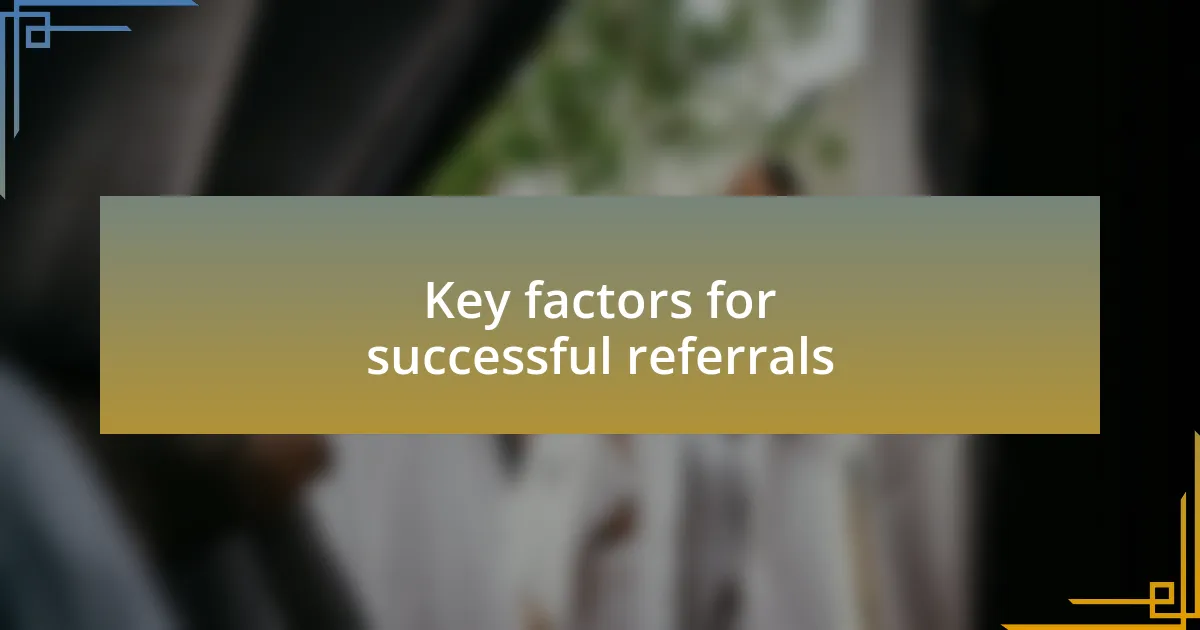 Key factors for successful referrals