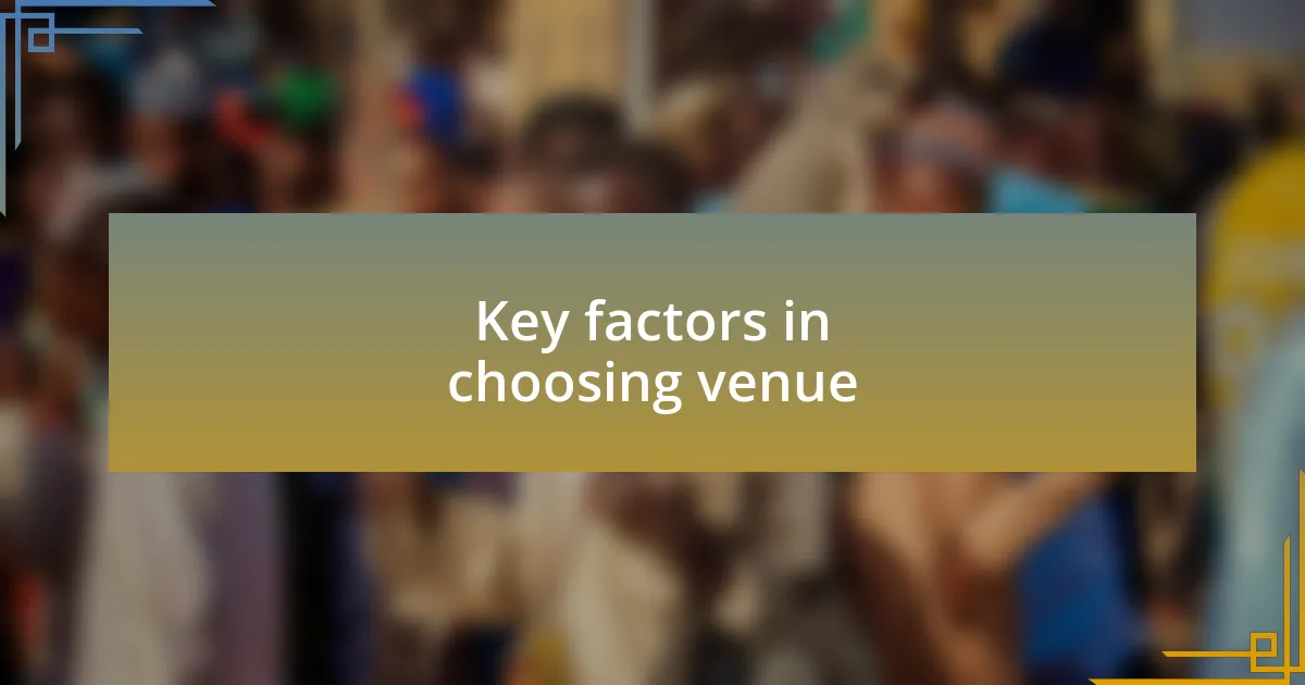 Key factors in choosing venue