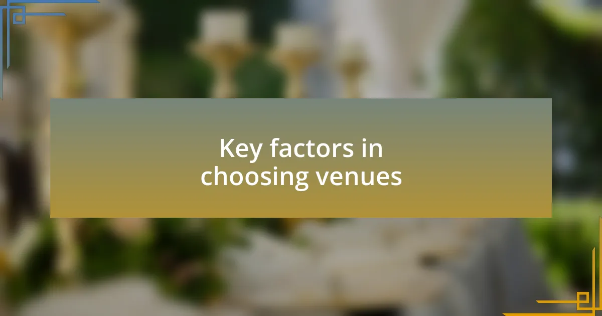 Key factors in choosing venues
