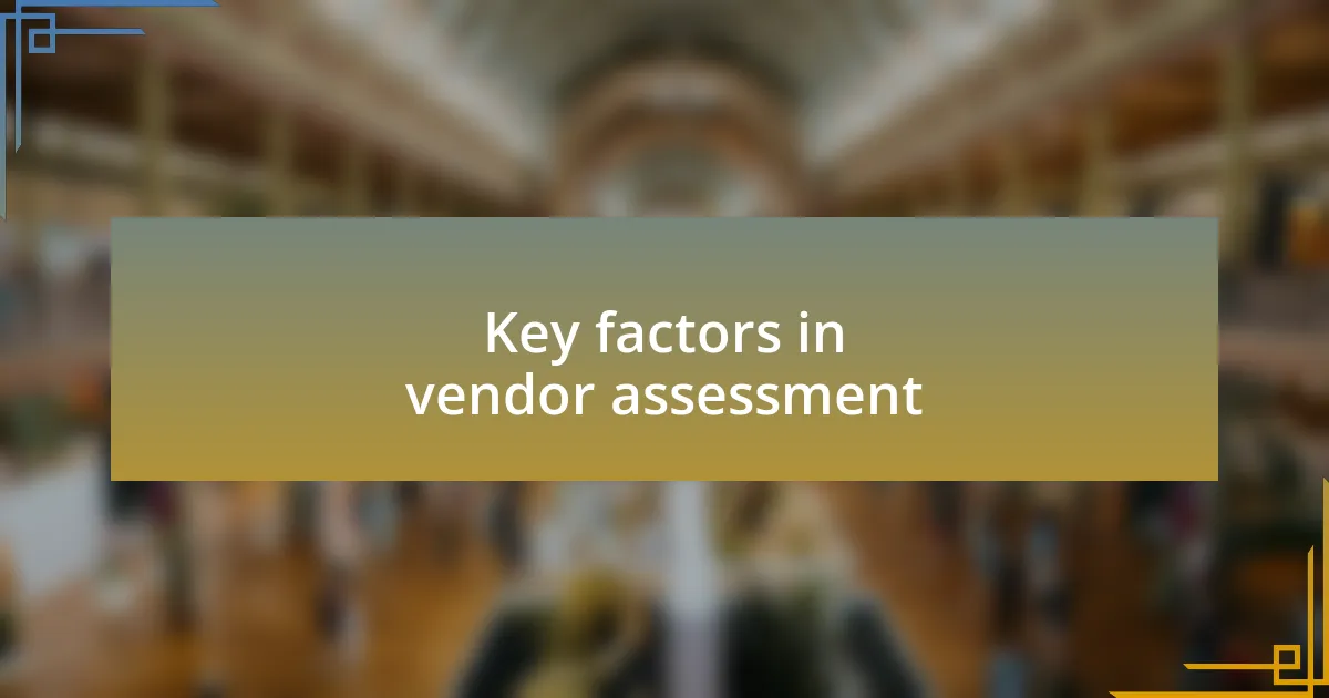 Key factors in vendor assessment