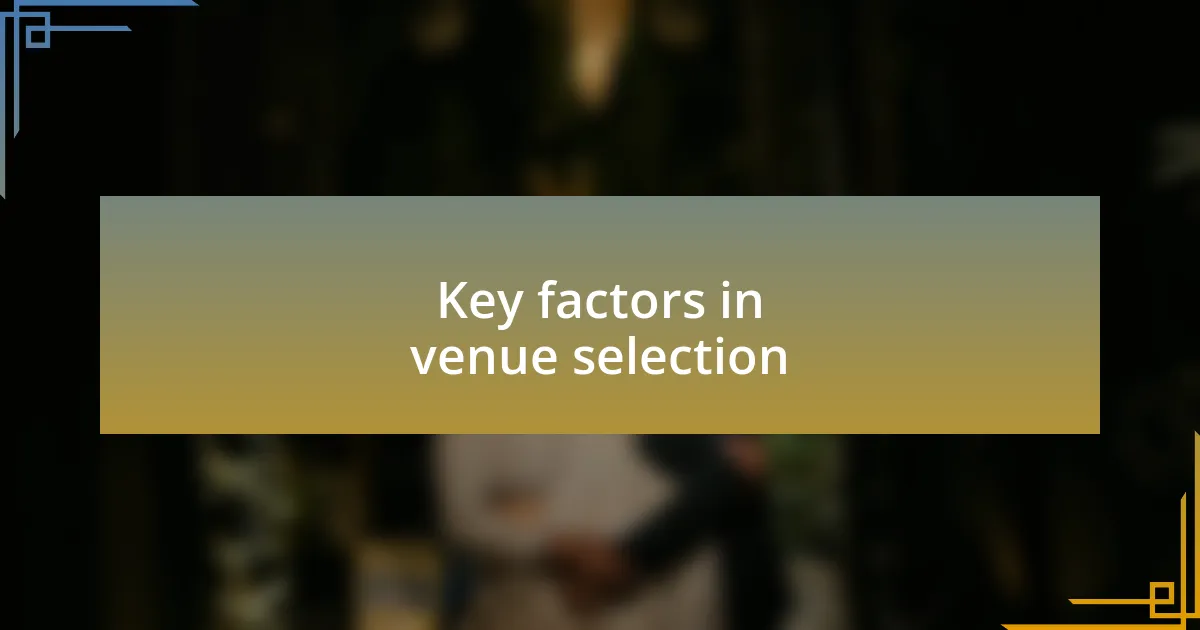 Key factors in venue selection