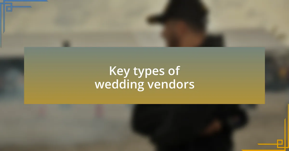 Key types of wedding vendors