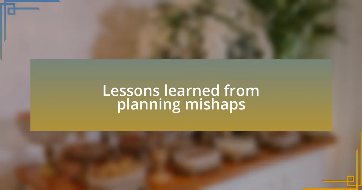 Lessons learned from planning mishaps