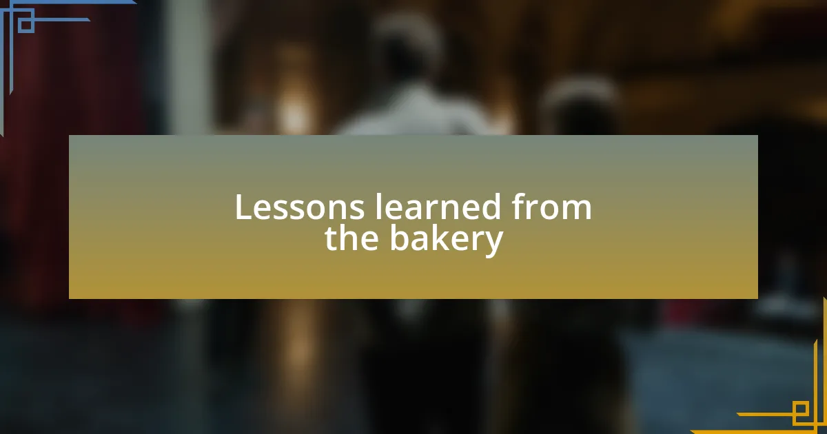 Lessons learned from the bakery