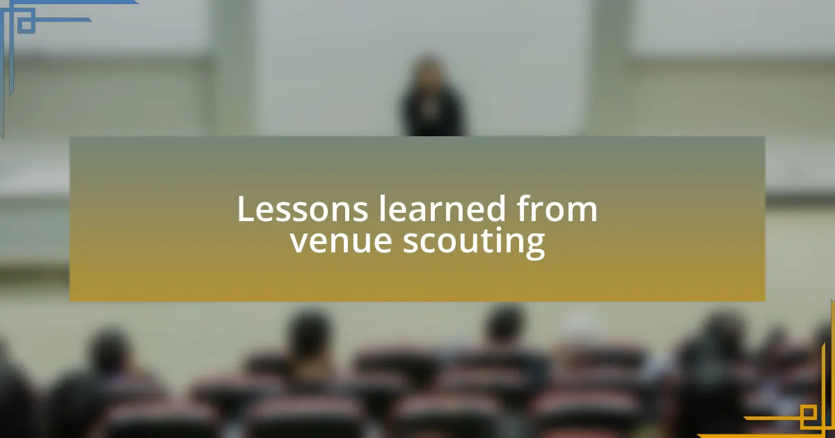 Lessons learned from venue scouting