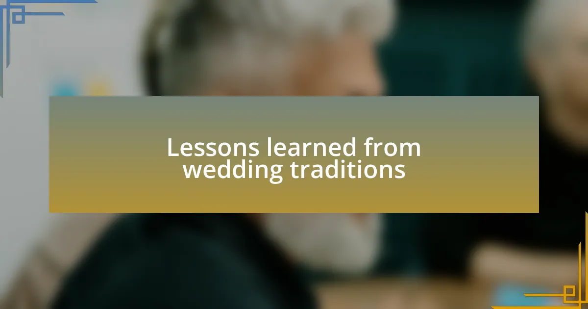 Lessons learned from wedding traditions