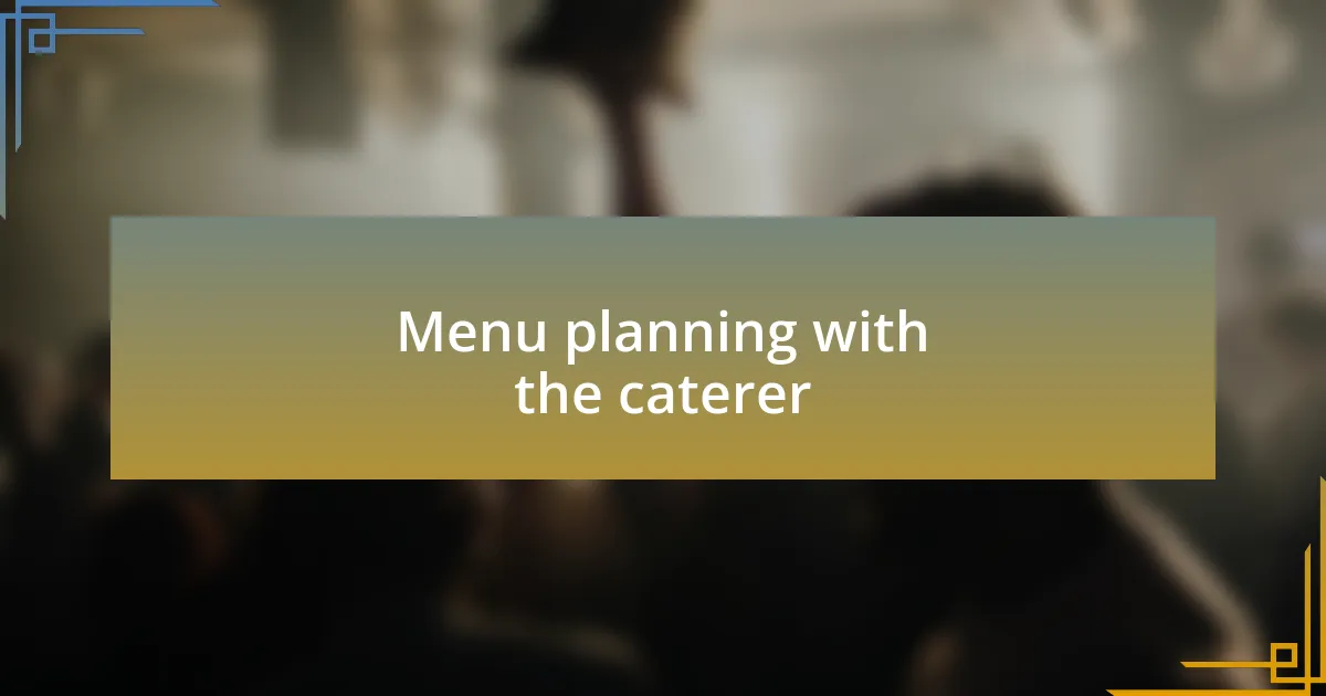 Menu planning with the caterer
