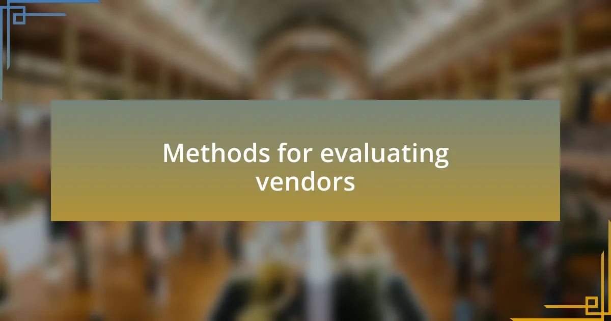 Methods for evaluating vendors