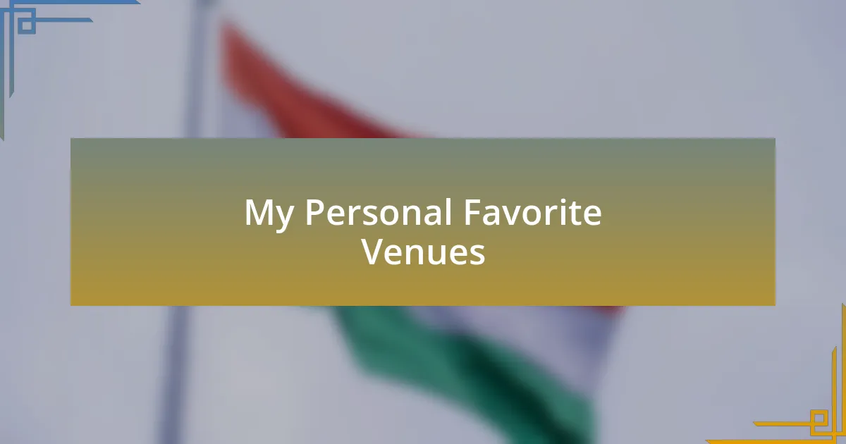 My Personal Favorite Venues
