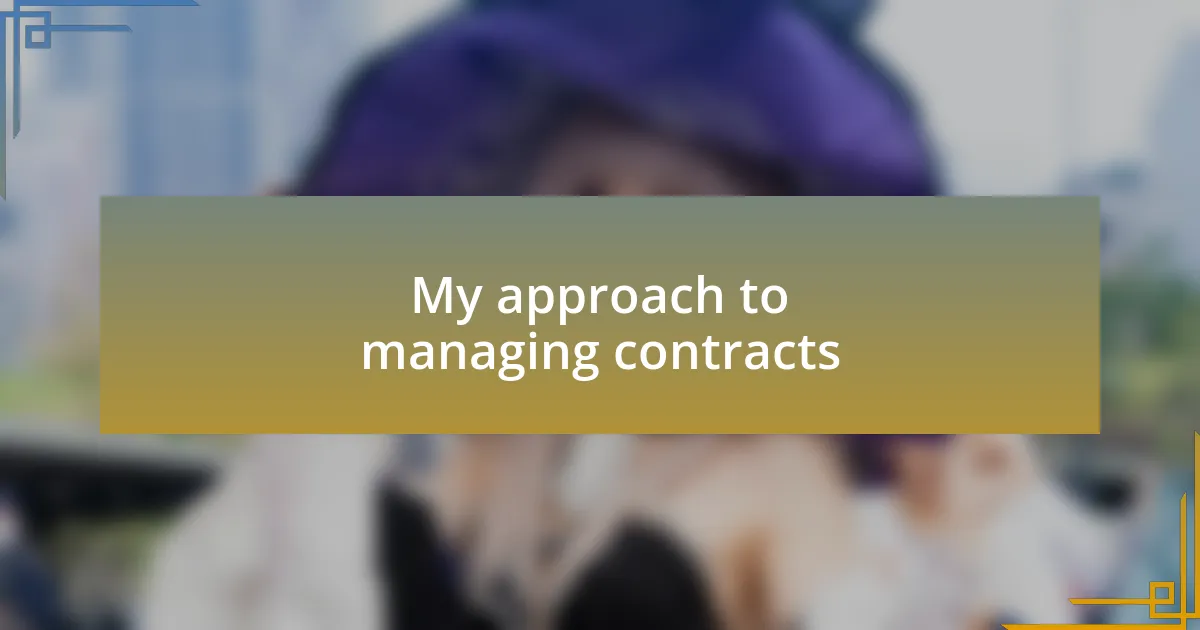 My approach to managing contracts
