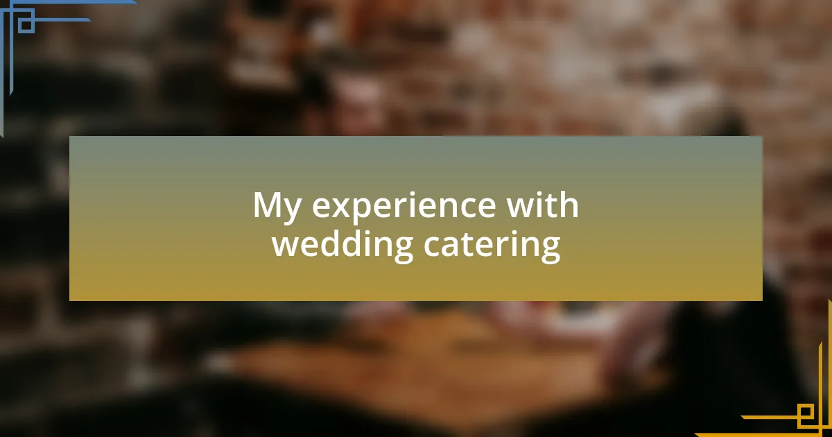 My experience with wedding catering