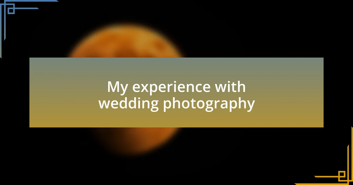 My experience with wedding photography