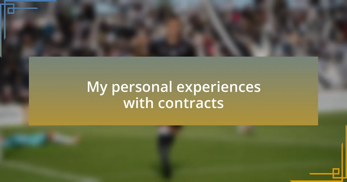 My personal experiences with contracts